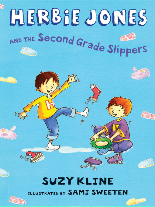 Title details for Herbie Jones and the Second Grade Slippers by Suzy Kline - Wait list